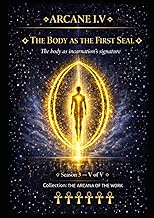 ARCANE I.V THE BODY AS THE FIRST SEAL: The body as a signature of incarnation — Season 3, Episode V 