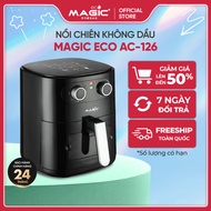 Nồi chiên không dầu Magic Eco AC-126 dung tích 6L công suất 1500W bảo hành 24 tháng