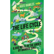 [sgstock] The Life Cycle: 8,000 Miles in the Andes by Bamboo Bike - [Hardcover]
