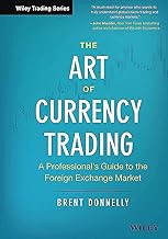The Art of Currency Trading: A Professional's Guide to the Foreign Exchange Market