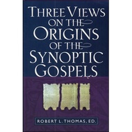 PCBS Three Views on the Origins of the SYNOPTIC GOSPEL (NEW TESTAMENT STUDIES) by Robert L. Thomas