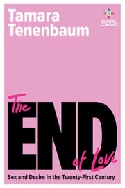 The End of Love Tamara Tenenbaum