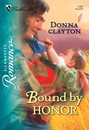 Bound by Honor (Mills &amp; Boon Silhouette) Donna Clayton