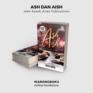 Kaseh Aries Publication - Ash Dan Aish | novel melayu | novel romantis