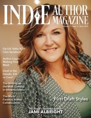 Indie Author Magazine: Featuring Jami Albright Issue #2, June 2021 - Focus on First Drafts Chelle Honiker