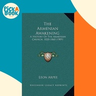 [100% Original Books] - The Armenian Awakening : A History Of The Armenian Chu by Leon Arpee (US edi