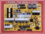 Power Supply TV SAMSUNG 82 พาร์ท L82E8N_THS BN44-01065A / BN44-01065B