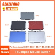 For Acer Aspire E5-511 E5-551 E5-571 E5-572G E5-521 E5-531 Touchpad 920-002755-06 TMP2970 Mouse Butt
