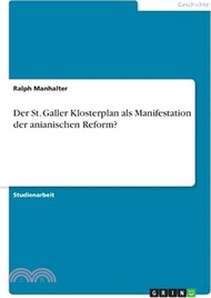 Der St. Galler Klosterplan als Manifestation der anianischen Reform?
