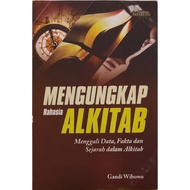 MENGUNGKAP RAHASIA ALKITAB (Menggali Data, Fakta dan Sejarah dalam Alkitab), oleh Gandi Wibowo.