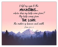 I Lift My Eyes to the Mountains… Psalm 121:1-2 - Inspirational Bible Verses Christian Scripture Posi