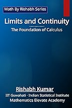 Limits and Continuity: The Foundation of Calculus (Math by Rishabh Series, Band 16)