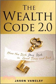 The Wealth Code 2.0 ― How the Rich Stay Rich in Good Times and Bad