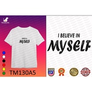 THE MALAYA I Believe in Myself T-shirt Cotton 100% Premium Unisex TM130A5