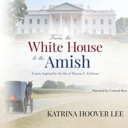 From the White House to the Amish Katrina Hoover Lee