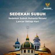 BAZNAS - SEDEKAH SUBUH