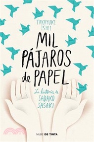 4842.Mil Pájaros de Papel. La Historia de Sadako Sasaki / One Thousand Paper Cranes: The Story of Sadako and the Children's Peace Statue