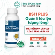 Chế phẩm xử lý/quản lý lúa lộn lúa cỏ lúa 2 tầng đến 90% hạn chế chết cây con BS11 Plus 450ml cho 2