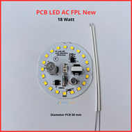 PCB LED AC FPL New 18 Watt Modul Driver Mata LED 18W Mesin Lampu Led 18watt