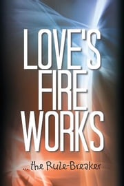 Love’S Fire Works Andrew Carey