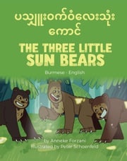 The Three Little Sun Bears (Burmese-English) Anneke Forzani