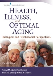 Health, Illness, and Optimal Aging Heidi Igarashi, PhD