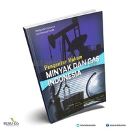 Buku Kita - Pengantar Hukum Minyak dan Gas Indonesia