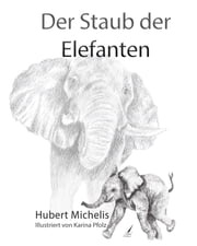 Der Staub der Elefanten Hubert Michelis