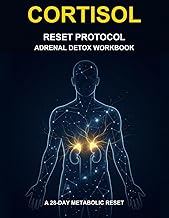The Cortisol Reset Protocol: A 100-Day Adrenal Lifestyle Logbook to Track Stress Patterns, Monitor E