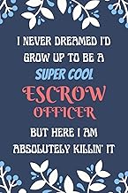 Escrow Officer Notebook: Lined Blank Notebook Journal, an Appreciation Thank You and Funny Gift for 