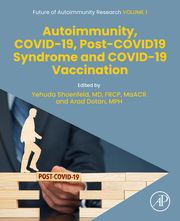 Autoimmunity, COVID-19, Post-COVID19 Syndrome and COVID-19 Vaccination Yehuda Shoenfeld