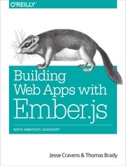 Building Web Apps with Ember.js Jesse Cravens