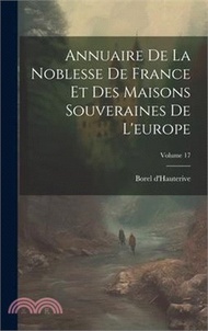 Annuaire De La Noblesse De France Et Des Maisons Souveraines De L'europe; Volume 17