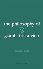 The Philosophy of Giambatistta Vico Benedetto Croce