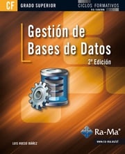 Gestión de bases de datos. 2ª Edición (GRADO SUPERIOR) Luis Hueso Ibáñez