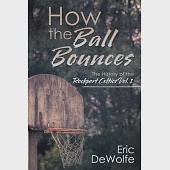 How the Ball Bounces: The History of the Rockport Celtics Vol. 1