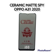 Oppo A31 2020 ceramic matte spy privacy anti-peek anti-glare full cover screen protector