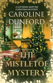 The Mistletoe Mystery Caroline Dunford