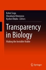 Transparency in Biology Kohei Soga