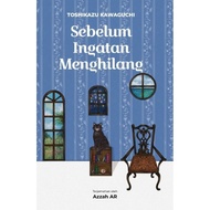 Sebelum Ingatan Menghilang : J-Novel (Terjemahan)