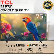 [NEW MODEL] TCL 75" QLED 4K GOOGLE TV 75P7K // 4TC70DK1X