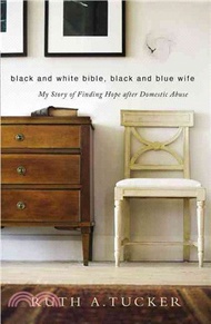 100384.Black and White Bible, Black and Blue Wife ─ My Story of Finding Hope after Domestic Abuse