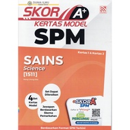 BUKU LATIHAN : SKOR A+ KERTAS MODEL SPM SAINS & SCIENCE ( 1511) KERTAS 1 & KERTAS 2 UJIAN LISAN