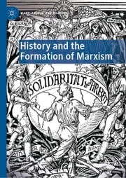 History and the Formation of Marxism Bertel Nygaard