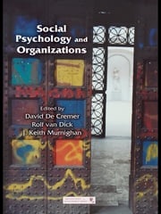 Social Psychology and Organizations David De Cremer