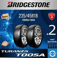 Bridgestone 235/45R18 TURANZA T005A ยางใหม่ ผลิตปี2024 ราคาต่อ2เส้น มีรับประกันจากโรงงาน แถมจุ๊บลมยา