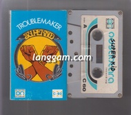 KASET SUPERKID - TROUBLEMAKER