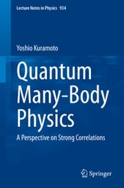 Quantum Many-Body Physics Yoshio Kuramoto