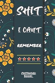 I Can't Remember: what is my password notebook & Journal Organizer for all your passwords for home a