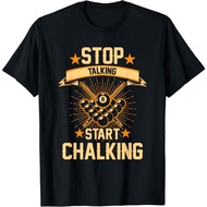 Funny Pool Quote Stop Talking Start Chalking Billiard 8-Ball T-Shirt